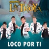 Loco por ti - Single