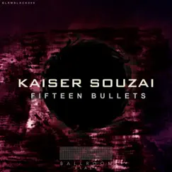 Fifteen Bullets by Kaiser Souzai album reviews, ratings, credits