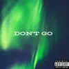 Don't GO - Single album lyrics, reviews, download