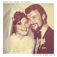 Tim & The Glory Boys - When You Know You Know - Single artwork