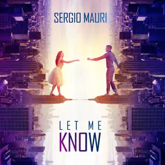 Let Me Know - Single by Sergio Mauri album reviews, ratings, credits