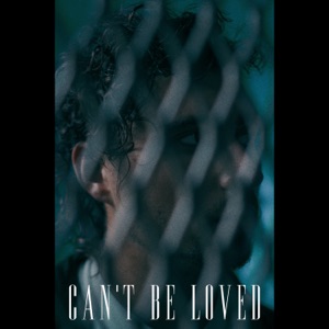Can't Be Loved - Single