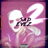 Sad Eyez 2 - EP