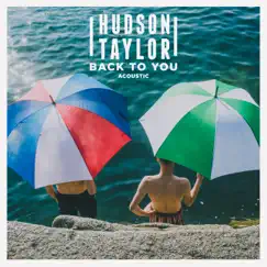 Back to You - Acoustic - Single by Hudson Taylor album reviews, ratings, credits