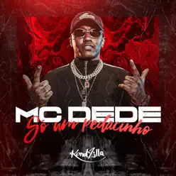 Só um Pedacinho - Single - MC Dede Só um Pedacinho - Single - MC Dede