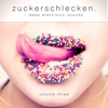 Zuckerschlecken, Vol. 3 (Deep Electronic Sounds)