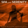 Spa and Serenity: Music for Relaxation, Meditation and Spa