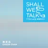 Shall We Talk (Tre Lune MMXIX) - Single album lyrics, reviews, download
