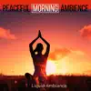 Stream & download Liquid Ambiance - Peaceful Morning Ambience - EP