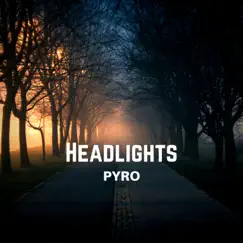 Headlights - Single by Pyro album reviews, ratings, credits