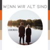 wenn wir alt sind - Single