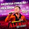 Sai Dessa Coração / Fica Amor (Ao Vivo) - Single