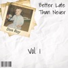Better Late Than Never, Vol. 1 - EP
