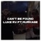 Can't Be Found (feat. Murkage) - Luke RV lyrics