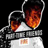 Fire - EP - Part-Time Friends