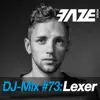 Stream & download Faze #73: Lexer (DJ Mix)