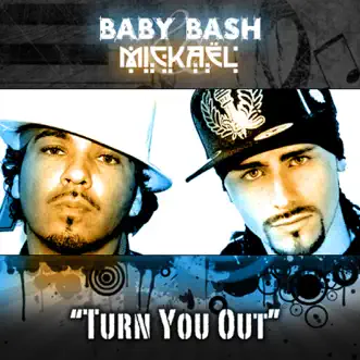 Turn You Out by Baby Bash & Mickaël album reviews, ratings, credits