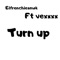 Turn Up (feat. VeXxXx) - Elfrenchiesmok lyrics
