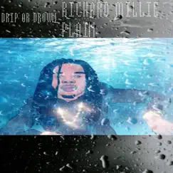 Drip or Drown Richard Millie Plain - Single by Guttaball$noop album reviews, ratings, credits