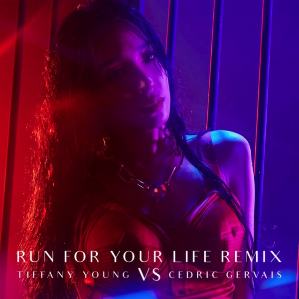 Run for Your Life (Remix) - Single - Tiffany Young & Cedric Gervais