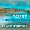 Stream & download Gabriel Fauré: Three Piano Pieces - Single