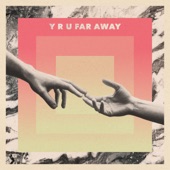 y r u far away (feat. MARIENBAD) artwork