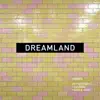 Stream & download Dreamland (feat. Years & Years) [Remixes] - EP