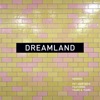 Dreamland (feat. Years & Years) [Remixes] - EP