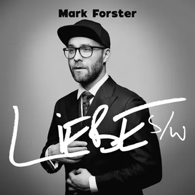 LIEBE s/w - Mark Forster LIEBE s/w - Mark Forster
