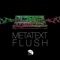 Flush (Oliver Gruen Remix) - Metatext lyrics