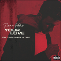 Drama Relax - Your Love (feat. Tory Lanez & Lil Tjay) artwork