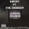 Game Over (feat. Evil Ebenezer) - C-Lance & Import lyrics