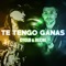 Te Tengo Ganas artwork