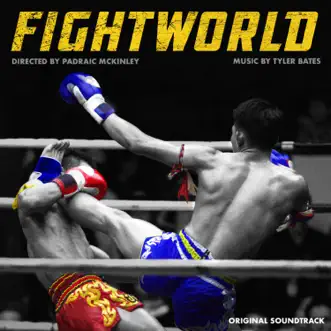 Fight World (Original Soundtrack) by Tyler Bates album reviews, ratings, credits