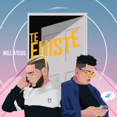 Te Fuiste (feat. David Rone) - Single by WILL ATEUS album reviews, ratings, credits