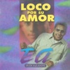 Loco por Su Amor