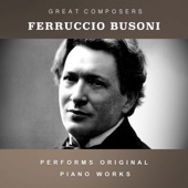 Ferruccio Busoni Performs Original Piano Works artwork