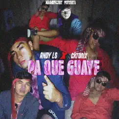 Pa Que Guaye (feat. Ckronix) Song Lyrics