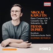 Kapustin: Piano Concerto No. 5, Op. 72, Concerto for 2 Pianos & Percussion, Op. 104 & Sinfonietta for Piano 4-Hands, Op. 49 artwork