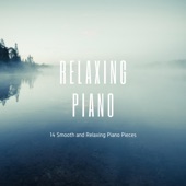 Relaxing Piano: 14 Smooth and Relaxing Piano Pieces artwork