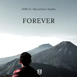 Forever (feat. Marcelinus Nando) - Single - Hiro Forever (feat. Marcelinus Nando) - Single - Hiro
