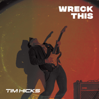 Tim Hicks - Wreck This - EP artwork