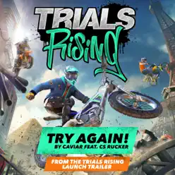 Try Again (feat. CS Rucker) [Trials Rising Game Launch Trailer Song] - Single - Caviar