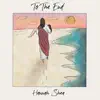 To the End (Acoustic) [Acoustic] - Single album lyrics, reviews, download