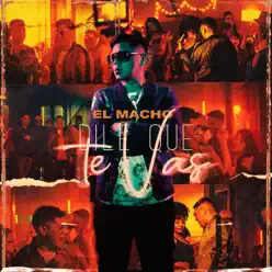 Dile Que Te Vas - Single - El Macho Dile Que Te Vas - Single - El Macho