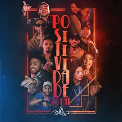 Positividade Total (feat. Dany Bala, Thiaguinho MT, Alicia Alves, MC Jonas B, Grupo Quintessencia, Gaby Lopes, O.P.A Gang, Algo Mais & Delluka Vieira) - Single - MC 2K Positividade Total (feat. Dany Bala, Thiaguinho MT, Alicia Alves, MC Jonas B, Grupo Quintessencia, Gaby Lopes, O.P.A Gang, Algo Mais & Delluka Vieira) - Single - MC 2K