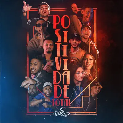 Positividade Total (feat. Dany Bala, Thiaguinho MT, Alicia Alves, MC Jonas B, Grupo Quintessencia, Gaby Lopes, O.P.A Gang, Algo Mais & Delluka Vieira) - Single - MC 2K