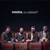 Maria, Tu Sabias? - Single