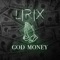 God Money - LIRIX lyrics