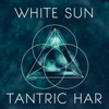 Tantric Har - White Sun